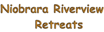 Niobrara Riverview        Retreats